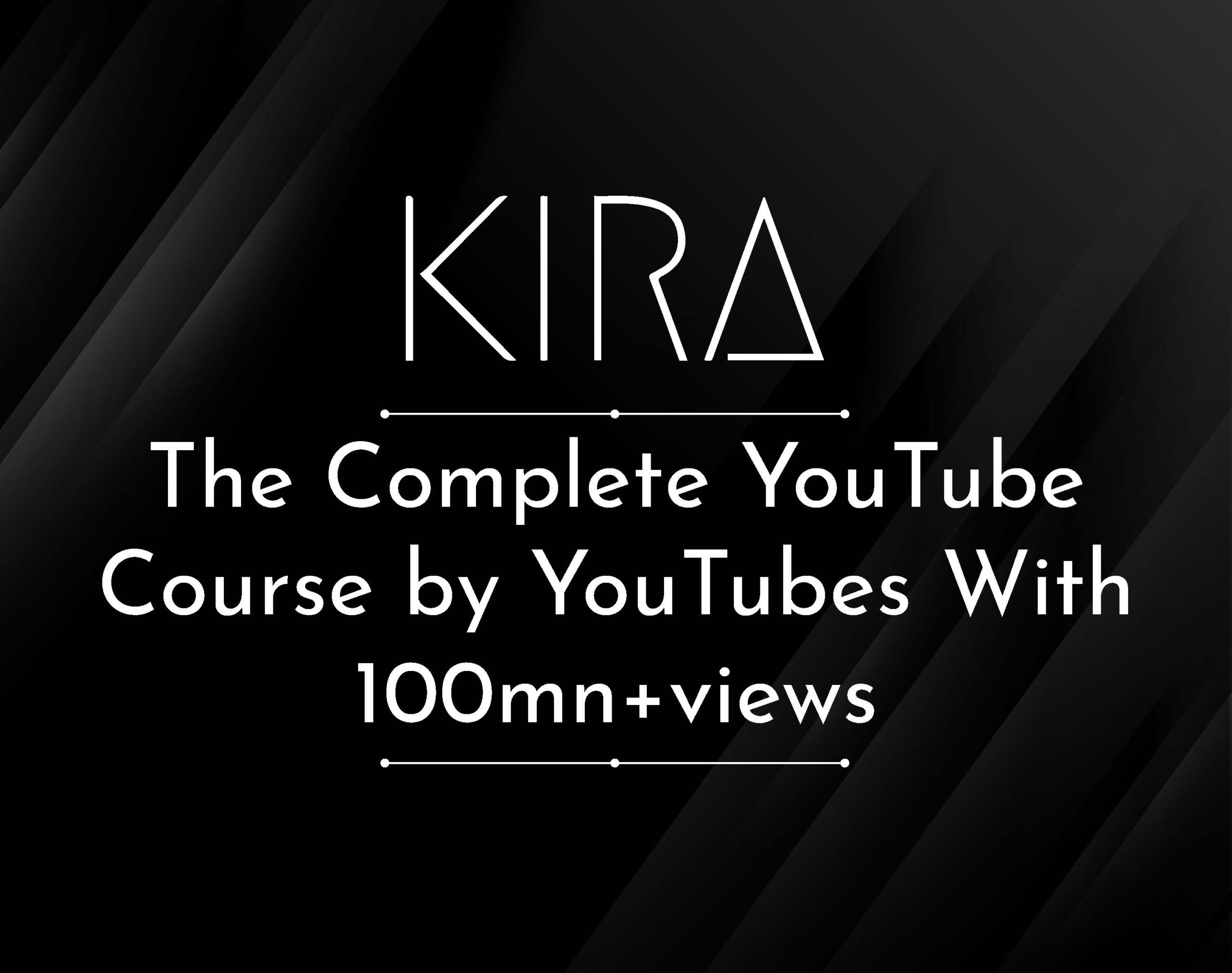 The Complete YouTube Course by YouTubers with 100mn+ Views