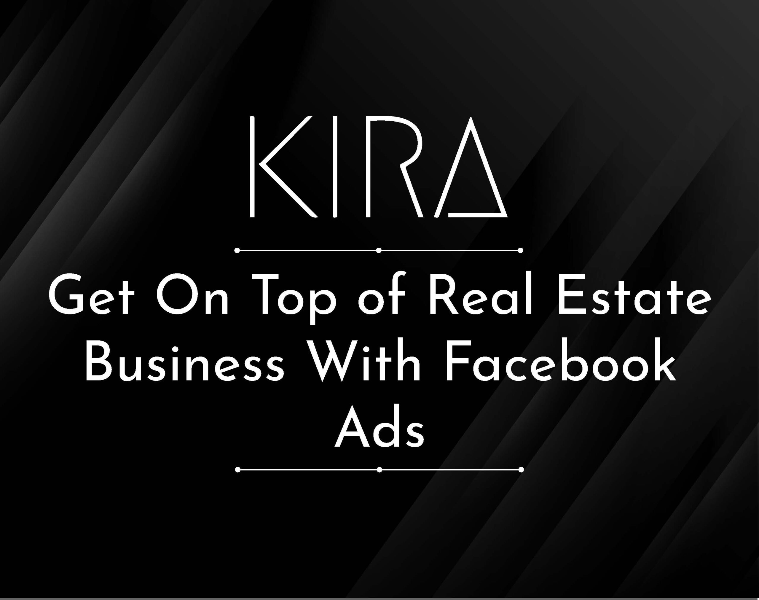 GET on TOP of Real Estate Business with Facebook Ads